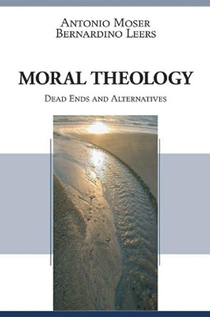 Moral Theology by Antonio Moser 9781597529112