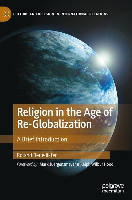 Religion in the Age of Re-Globalization: 21 Trends - and Beyond by Roland Benedikter 9783030808563