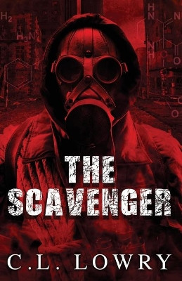 The Scavenger by C L Lowry 9781946897824