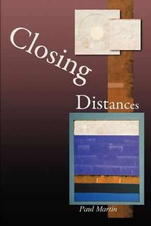 Closing Distances by The Right Honourable Paul Martin 9781935218043