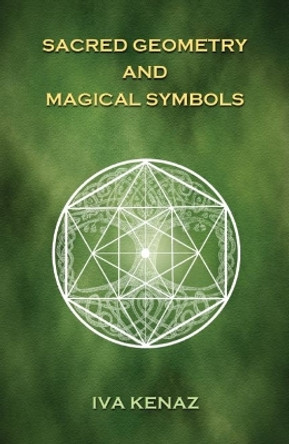 Sacred Geometry and Magical Symbols by Iva Kenaz 9788027084661