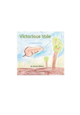 Victorious Vole by Sandra Wilson 9781988215532