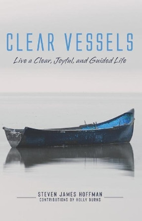 Clear Vessels by Steven James Hoffman 9781735072623