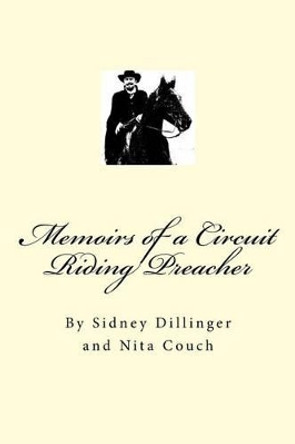 Memoirs of a Circuit Riding Preacher by Nita Couch 9781533161369