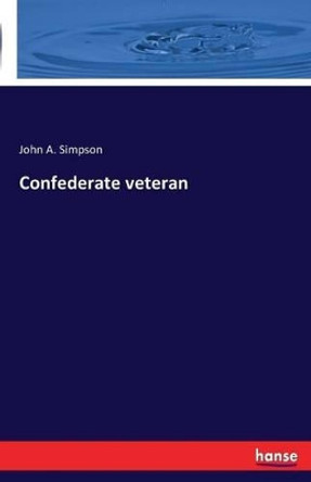 Confederate veteran by John a Simpson 9783741146206