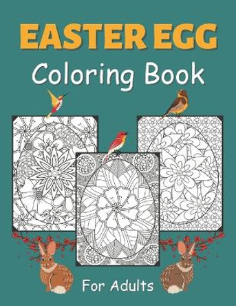 Easter Egg Coloring Book for Adults: Large Designs with Flower and Mandala Patterns for Stress Relief and Relaxation/For Men, Women, Teens by Mycreations Press 9798417871450