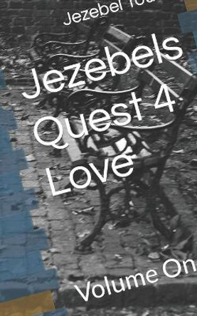 Jezebels Quest 4 Love: Volume One by Jessica McMurray 9798420318669