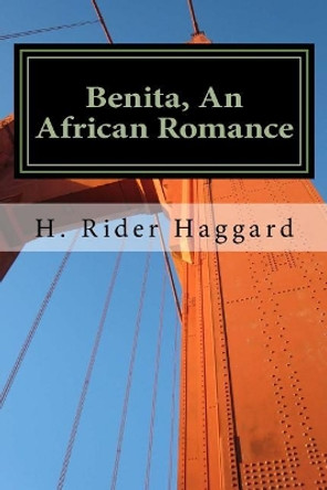 Benita, an African Romance by Sir H Rider Haggard 9781983464218