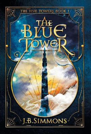 The Blue Tower by J B Simmons 9781949785005