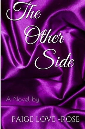 The Other Side by Paige Love- Rose 9781537646695