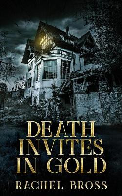 Death Invites In Gold by Rachel Bross 9784867474761