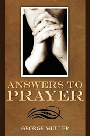 Answers to Prayer by George Muller 9781619491137