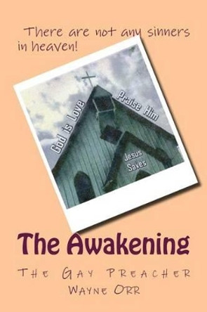 The Awakening: The Gay Preacher by Wayne Orr 9781442160828