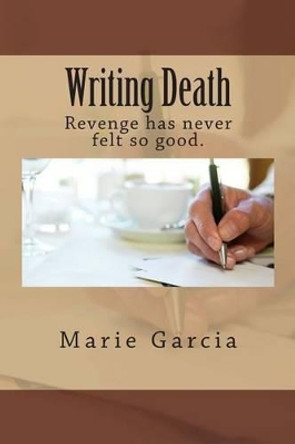 Writing Death by Marie Garcia 9781493541621