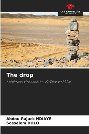 The drop by Abdou-Rajack Ndiaye 9786206517351