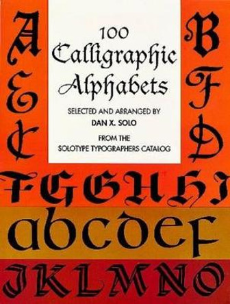 100 Calligraphic Alphabets by Dan X. Solo 9780486297989