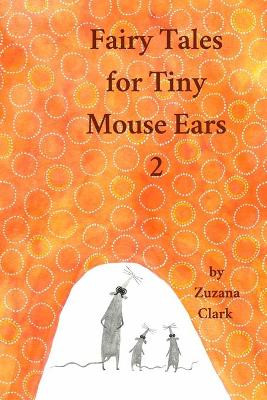 Fairy Tales for Tiny Mouse Ears 2 by Zuzana Clark 9788090746183