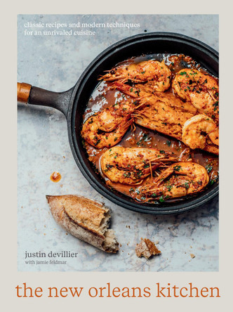 The New Orleans Kitchen: Classic Recipes and Modern Techniques for an Unrivaled Cuisine by Justin Devillier