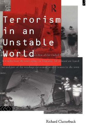 Terrorism in an Unstable World by Richard Clutterbuck