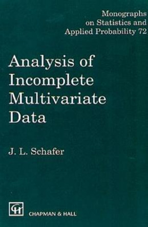 Analysis of Incomplete Multivariate Data by J. L. Schafer