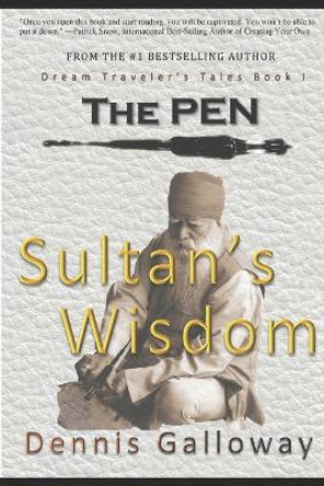 The Pen: Sultan's Wisdom by Dennis Galloway 9798582455462