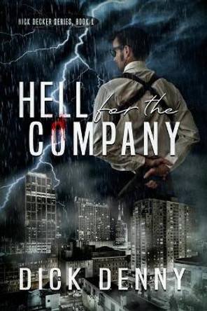 Hell for the Company by Dick Denny 9781985190702