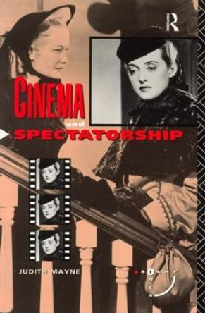 Cinema and Spectatorship by Judith Mayne