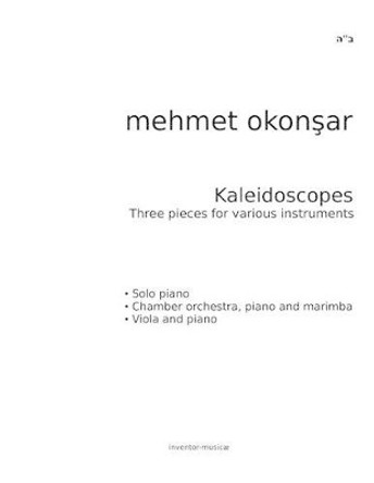 Kaleidoscopes: Three pieces for various instruments by Mehmet Okonsar 9781489520333