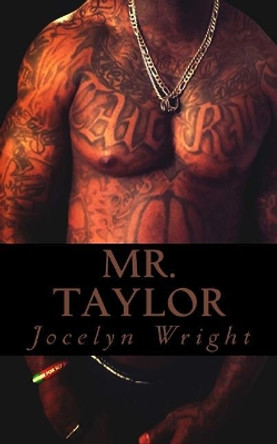 Mr. Taylor: The Man Every Woman Deserves by Jocelyn Wright 9781976562518