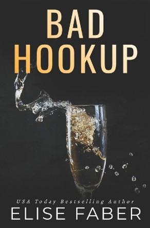 Bad Hookup by Elise Faber 9781946140210 Bad Hookup by Elise Faber 9781946140210