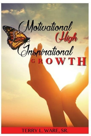 Motivational High, Inspirational Growth by Myron E Moody Sr 9781542815130