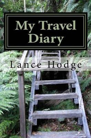 My Travel Diary by Lance Hodge 9781539828761