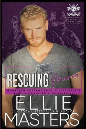 Rescuing Maria: Ex-Military Special Forces Hostage Rescue by Ellie Masters 9781952625350