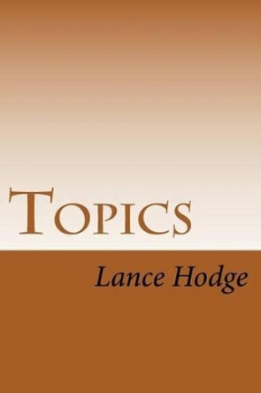 Topics by Lance Hodge 9781495253553