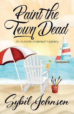 Paint the Town Dead by Sybil Johnson 9781943390335