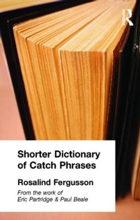 Shorter Dictionary of Catch Phrases by Rosalind Fergusson