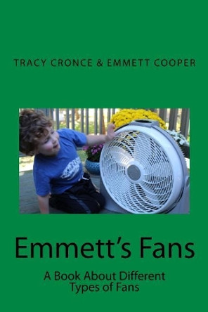Emmett's Fans: A book about the different types of fans by Emmett P Cooper 9781978144286