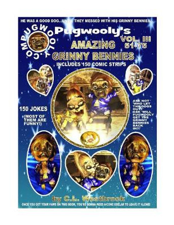 Volume 3 Pugwooly's Amazing Grinny Bennies 50-75 by C L Westbrook 9781978288188