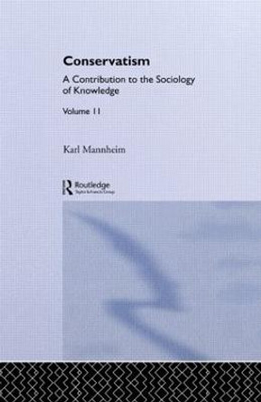 Conservatism:Intro Sociol  V11 by Karl Mannheim