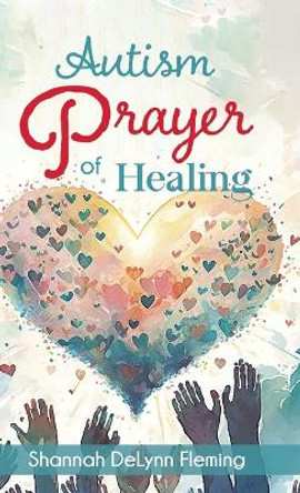 Autism Prayer of Healing by Shannah Delynn Fleming 9781998190539