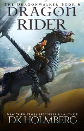 Dragon Rider by D K Holmberg 9781790713721