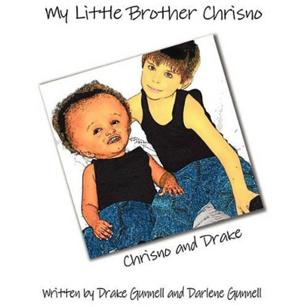 My Little Brother Chrisno by Drake Gunnell 9781936076222