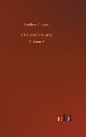 Chaucers Works by Geoffrey Chaucer 9783734039553