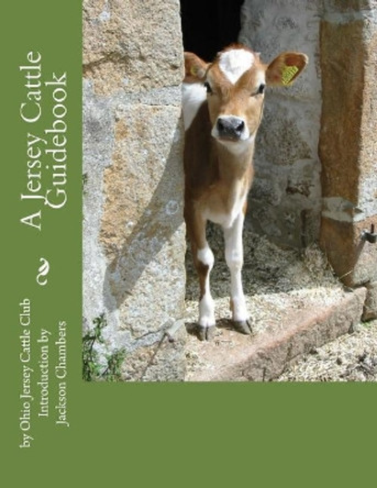 A Jersey Cattle Guidebook by Jackson Chambers 9781977881281