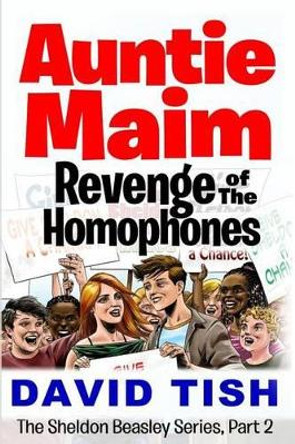 Auntie Maim: Revenge of the Homophones by David Tish 9781492984283