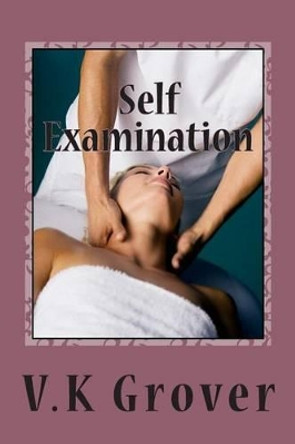 Self Examination by V K Grover 9781495953590