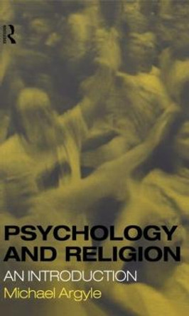 Psychology and Religion: An Introduction by Michael Argyle