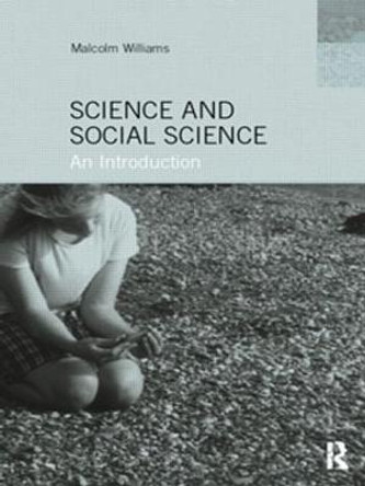 Science and Social Science: An Introduction by Malcolm Williams