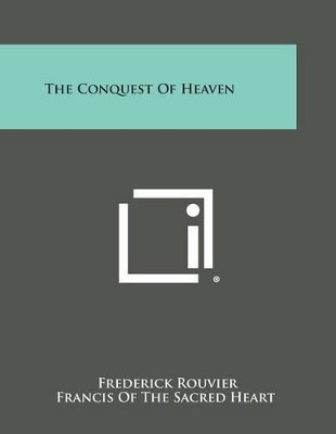 The Conquest of Heaven by Frederick Rouvier 9781494034870