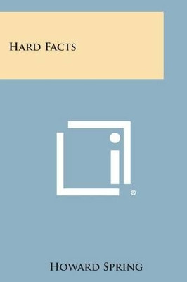 Hard Facts by Howard Spring 9781494072315